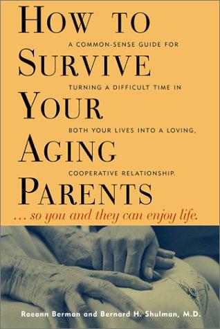 How to Survive Your Aging Parents