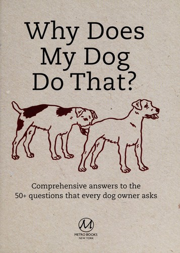 Why Does My Dog Do That?