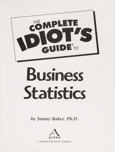 The complete idiot's guide to business statistics