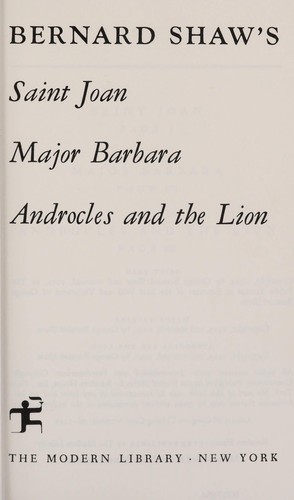 Bernard Shaw's Saint Joan, Major Barbara, Androcles and the Lion