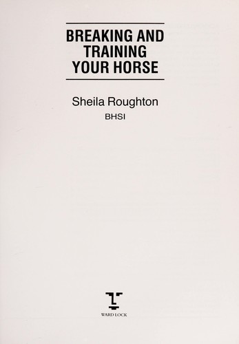Breaking and Training Your Horse