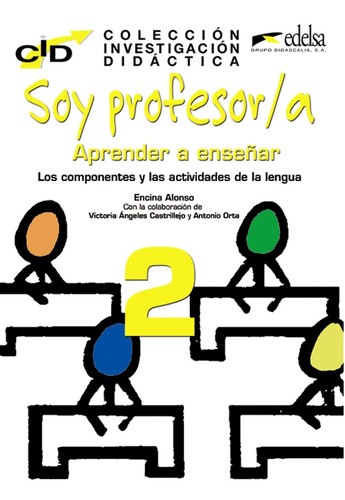 Soy profesor/a. Aprender a enseñar 2 : los componentes y las actividades de la lengua - 1. edición