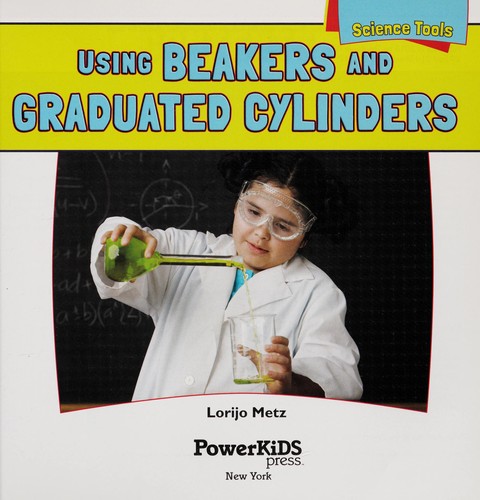 Using beakers and graduated cylinders