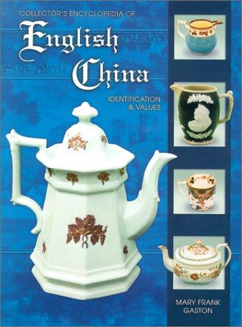 The Collectors Encyclopedia of English China