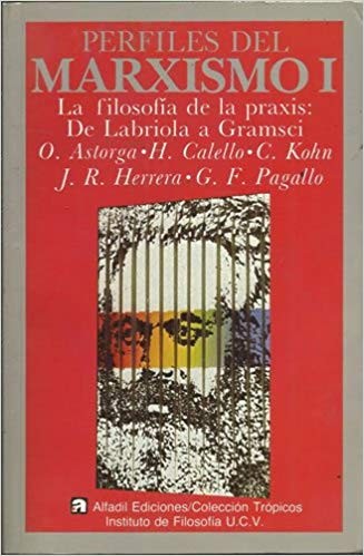 Perfiles del marxismo I. La filosofía de la praxis: De Labriola a Gramsci