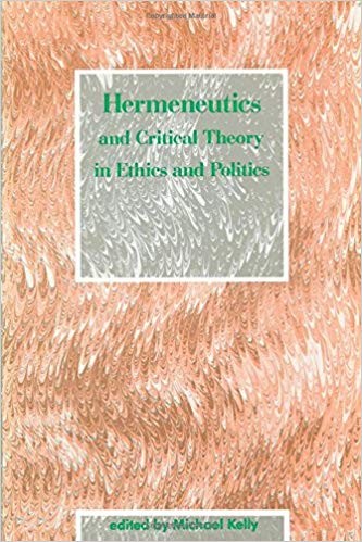 Hermeneutics and Critical Theory in Ethics and Politics