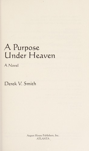 A Purpose Under Heaven