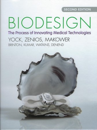 Biodesign: The Process of Innovating Medical Technologies