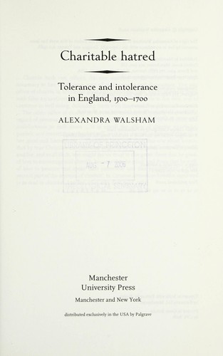 Charitable Hatred: Tolerance and Intolerance in England, 1500-1700