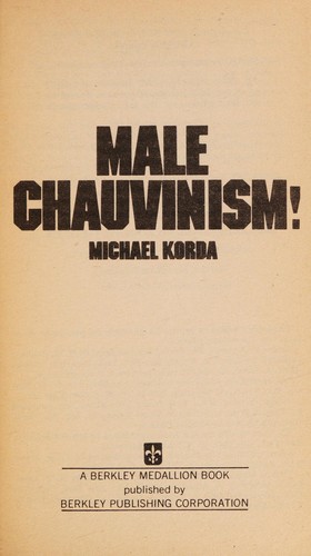 Male chauvinism!