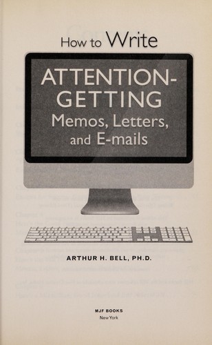 How to write attention-getting memos, letters, and e-mails