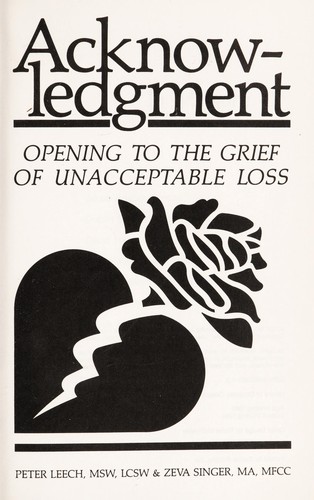 Acknowledgment: Opening to the Grief of Unacceptable Loss