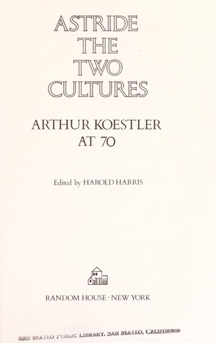 Astride the Two Cultures: Arthur Koestler at 70