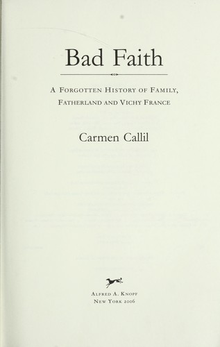 Bad faith : a forgotten history of family, fatherland and Vichy France