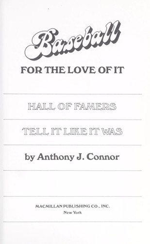 Baseball for the love of it : Hall-of-Famers tell it like it was