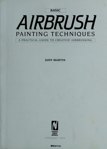 Basic airbrush painting techniques : a practical guide to creative airbrushing