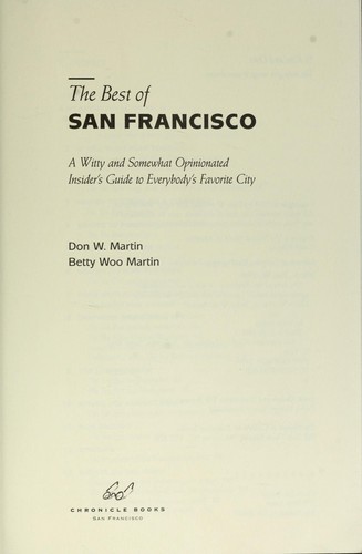 The Best of San Francisco: A Witty and Somewhat Opinionated Insider's Guide to Everybody's Favorite City