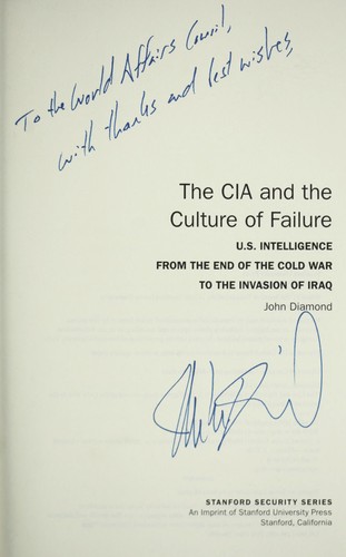 The CIA and the Culture of Failure: U.S. Intelligence from the End of the Cold War to the Invasion of Iraq