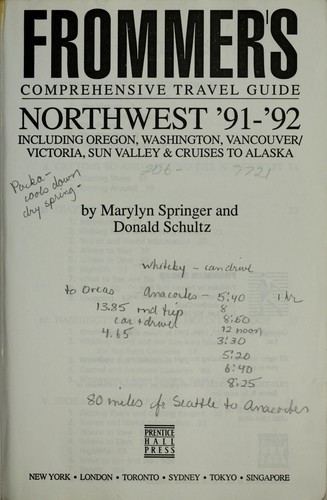 Frommer's Comprehensive Travel Guide, Northwest '91-'92: Including Oregon, Washington, Vancouver/Victoria, Sun Valley & Cruises to Alaska