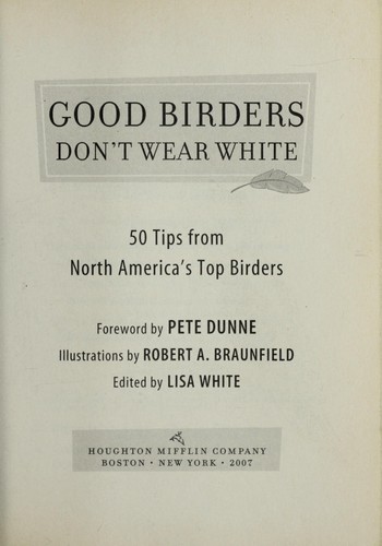 Good Birders Don't Wear White: 50 Tips from North America's Top Birders