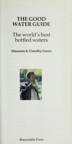 The good water guide : the world's best bottled waters