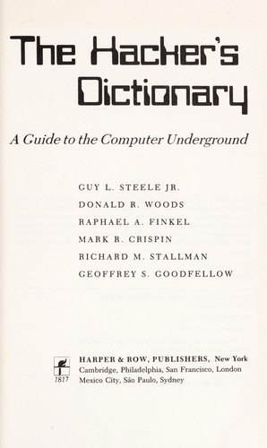 The Hacker's Dictionary: A Guide to the World of Computer Wizards
