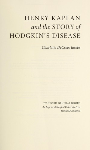 Henry Kaplan and the Story of Hodgkin's Disease