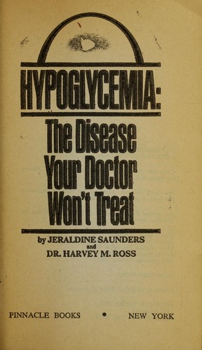 Hypoglycemia : the disease your doctor won't treat