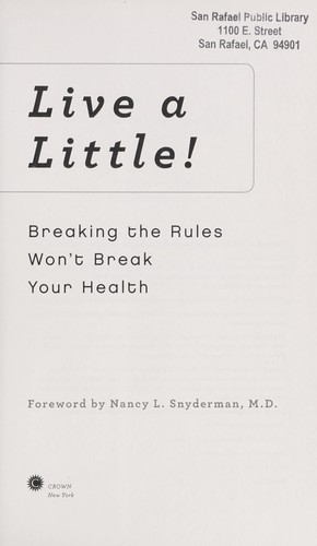 Live a little! : breaking the rules won't break your health