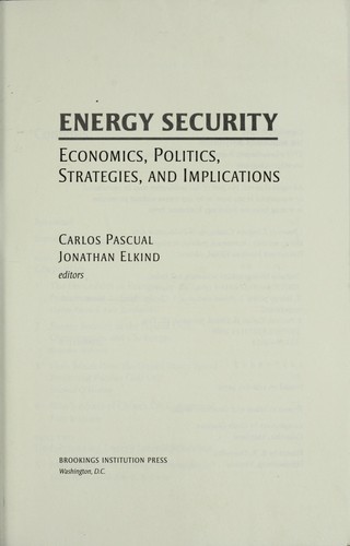 Energy Security: Economics, Politics, Strategies, and Implications