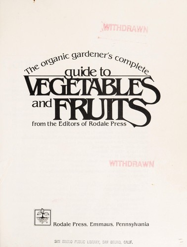 The Organic Gardener's Complete Guide to Vegetables and Fruits