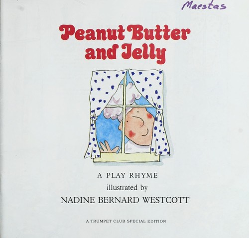 Peanut Butter and Jelly: A Play Rhyme