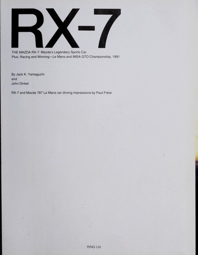 RX-7: The Mazda RX-7: Mazda's Legendary Sports Car: Plus, Racing and Winning, Le Mans and IMSA GTO Championship, 1991