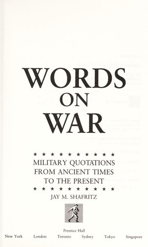 Words on War: Military Quotations from Ancient Times to the Present