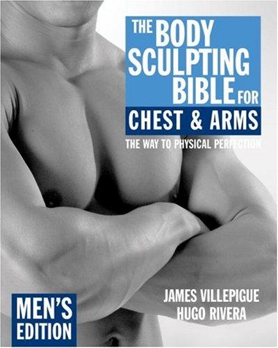 The Body Sculpting Bible for Chest and Arms