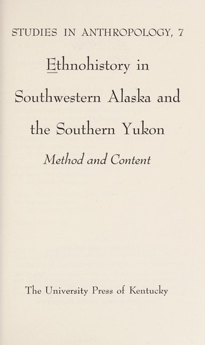 Ethnohistory in Southwestern Alaska and the Southern Yukon