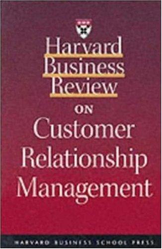 Harvard Business Review on Customer Relationship Management
