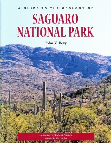 A Guide to the Geology of Saguaro National Park