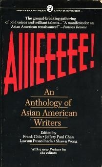 Aiiieeeee! : an anthology of Asian-American writers