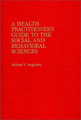 A Health Practitioner's Guide to the Social and Behavioral Sciences