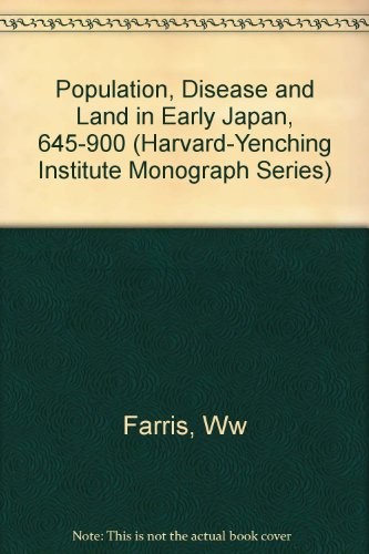 Population, Disease, and Land in Early Japan, 645-900
