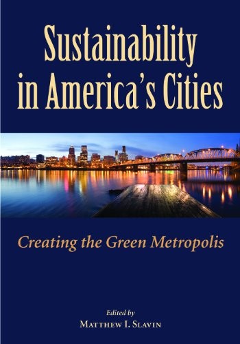 Sustainability in America's Cities: Creating the Green Metropolis