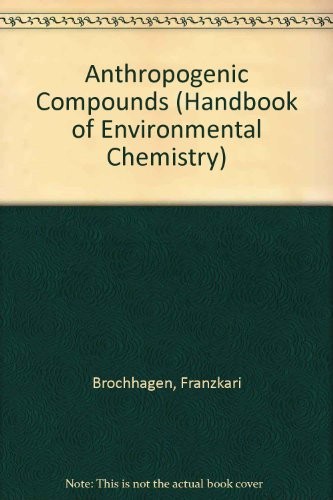 Anthropogenic Compounds (Handbook of Environmental Chemistry)