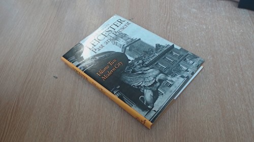 Leicester: Past and Present: Modern City, 1860-1974
