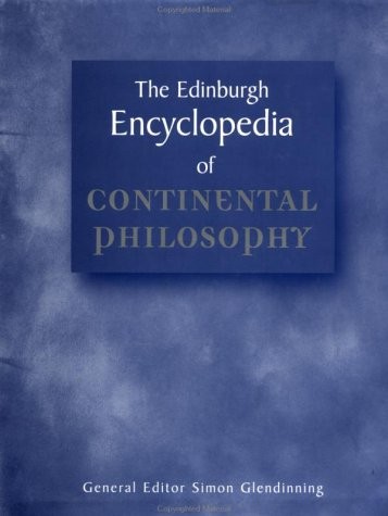 The Edinburgh Encyclopedia of Continental Philosophy