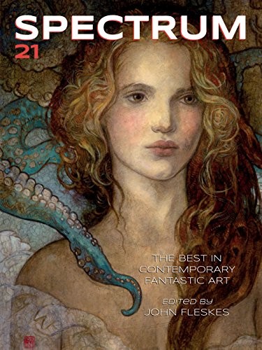 Spectrum 21: The Best in Contemporary Fantastic Art