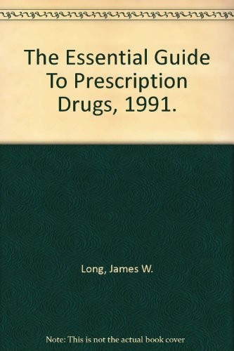 The Essential Guide To Prescription Drugs, 1991.