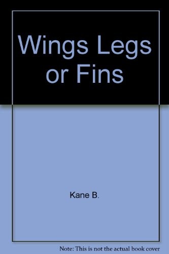Wings Legs or Fins