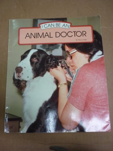 I Can Be an Animal Doctor