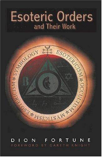 The Esoteric Orders and Their Work